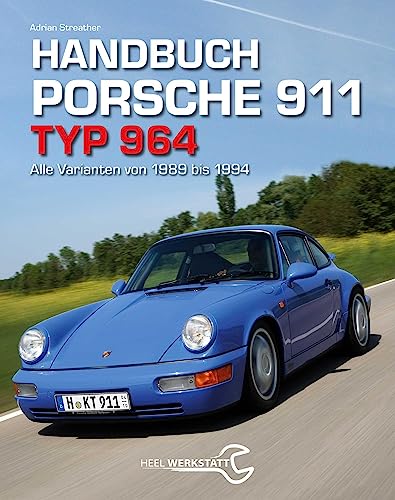 Handbuch Porsche 911 Typ 964: Alle Varianten von 1988 bis 1994. Das ultimative Porsche Buch zum 964 mit über 550 Seiten