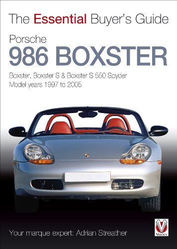 Porsche 986 Boxster: Boxster, Boxster S, Boxster S 550 Spyder: Model Years 1997 to 2005 (The Essential Buyer's Guide) von Veloce Publishing