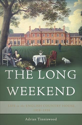 The Long Weekend: Life in the English Country House, 1918-1939 von Basic Books