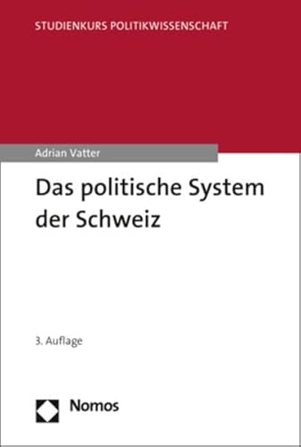 Das politische System der Schweiz (Studienkurs Politikwissenschaft)