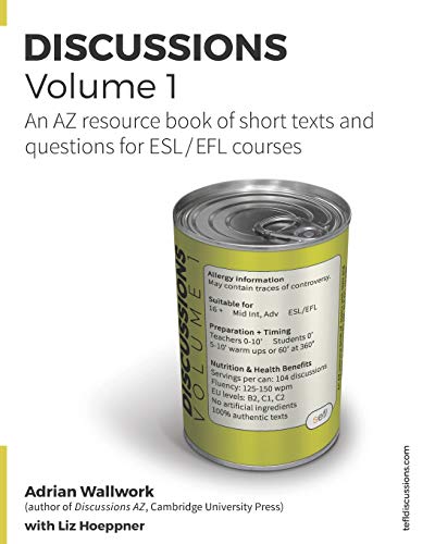 Discussions Volume 1: AZ resource book of stimulating, thought-provoking topics with texts and related questions for ESL and EFL courses (TEFL Discussions, Band 1)