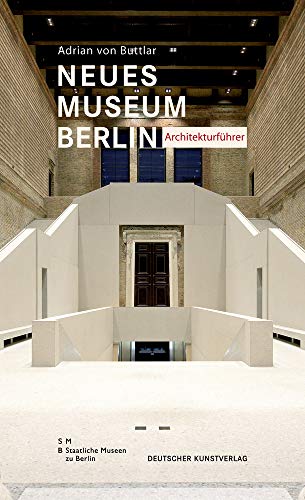 Neues Museum Berlin – Architekturführer von Deutscher Kunstverlag