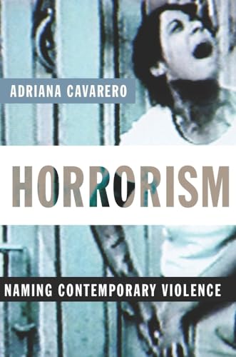 Horrorism: Naming Contemporary Violence (New Directions in Critical Theory, Band 14)