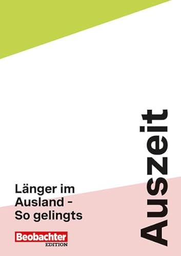 Auszeit: Länger im Ausland – Das musst du wissen (Pocket Reihe) von Beobachter-Edition