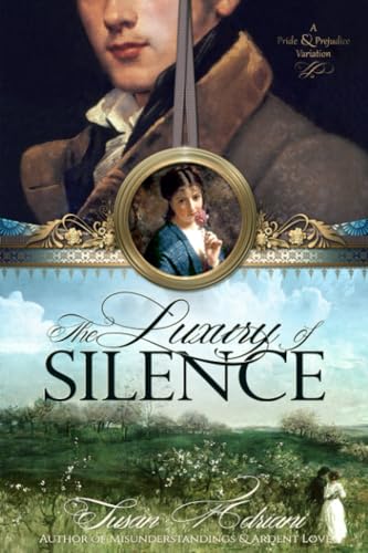 The Luxury of Silence: A Variation of Jane Austen's Pride & Prejudice (Romantic Pride and Prejudice Variations) von Quills & Quartos Publishing