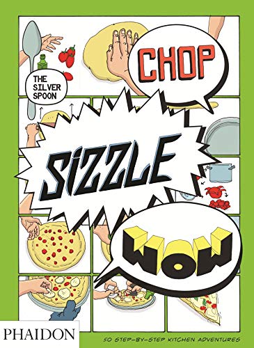 Chop, Sizzle, Wow: The Silver Spoon Comic Cookbook (Cucina, Band 0)