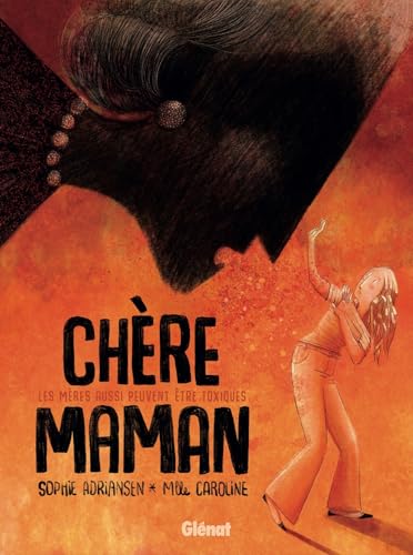 Chère Maman: Les mères aussi peuvent être toxiques von GLENAT