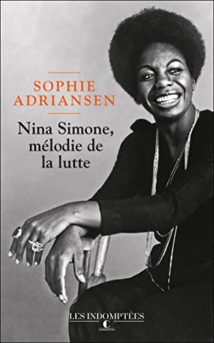 Nina Simone, mélodie de la lutte: Jeune, douée & noire : l'origine d'une légende
