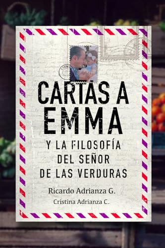 Cartas a Emma y la filosofía del señor de las verduras von Editorial Alfa