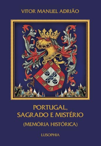 Portugal, Sagrado e Mistério (Memória Histórica)