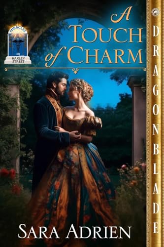 A Touch of Charm: A Regency Historical Romance (Miracles on Harley Street, Band 3) von Dragonblade Publishing, Inc.