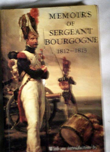 Memoirs of Sergeant Bourgogne: 1812-1813 von Independently published