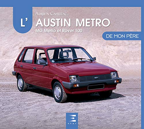 L'Austin Metro De Mon Pere: MG Metro et Rover 100 von ETAI
