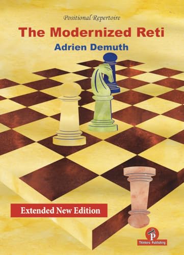 Modernized Reti, extended second edition: A complete Repertoire for White
