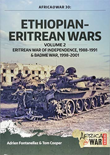 Ethiopian-Eritrean Wars, Volume 2: Eritrean War of Independence , 1988-1991 & Badme War, 1998-2001 (Africa@war, Band 30) von Helion & Company