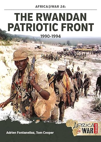 The Rwandan Patriotic Front 1990-1994 (Africa@War, Band 24)