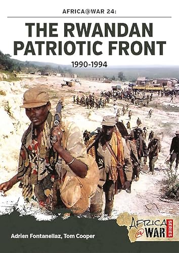 The Rwandan Patriotic Front 1990-1994 (Africa@War, Band 24) von Helion & Company