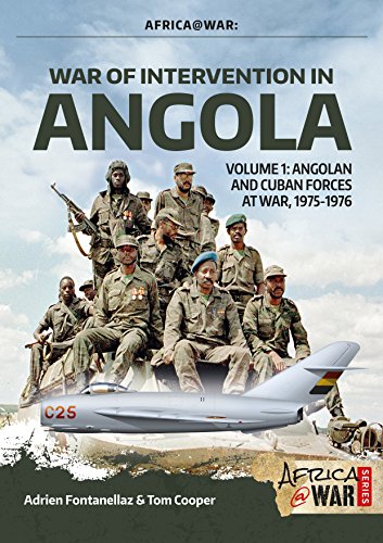 War of Intervention in Angola: Angolan and Cuban Forces at War, 1975-1976: Volume 1 - Angolan and Cuban Forces at War, 1975-1976 (Africa@war, Band 31)