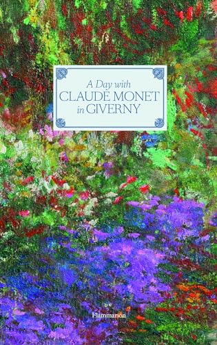 A Day with Claude Monet in Giverny von FLAMMARION