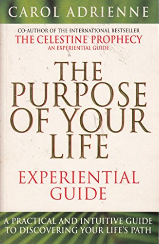 Purpose of Your Life Experimental Guide: A Practical and Intuitive Guide to Discovering Your Life's Path