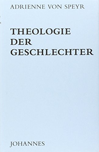 Theologie der Geschlechter (Nachlass Bände) von Johannes Verlag