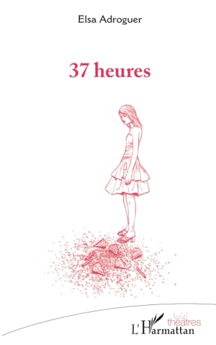 37 heures von Editions L'Harmattan
