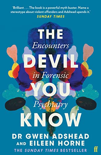 The Devil You Know: Encounters in Forensic Psychiatry von Faber & Faber