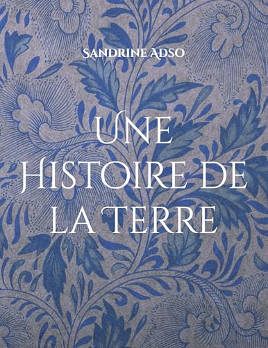 Une Histoire de la Terre von BoD – Books on Demand – Frankreich