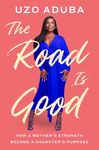 The Road Is Good: How a Mother's Strength Became a Daughter's Purpose The Road Is Good: How a Mother's Strength Became a Daughter's Purpose von Viking
