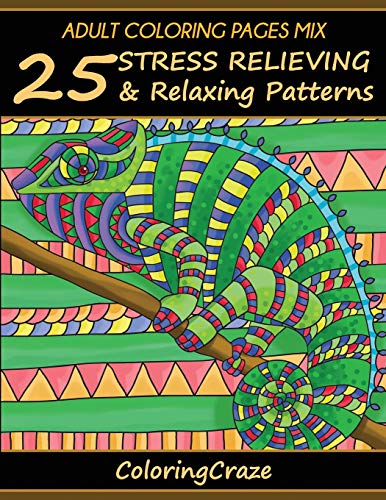 Adult Coloring Pages Mix: 25 Stress Relieving And Relaxing Patterns (Anti-Stress Art Therapy Series, Band 7) von CreateSpace Independent Publishing Platform