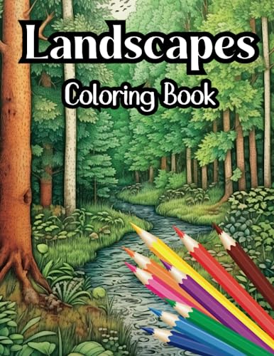 Landscapes Coloring Book: Adult Coloring Book | All kinds of Natural Landscapes: Forest, Mountains, farms, rivers, beaches, deserts, jungles, lighthouses... (Libros de colorear paisajes) von Independently published