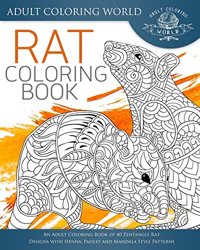 Rat Coloring Book: An Adult Coloring Book of 40 Zentangle Rat Designs with Henna, Paisley and Mandala Style Patterns (Animal Coloring Books for Adults, Band 22) von Createspace Independent Publishing Platform