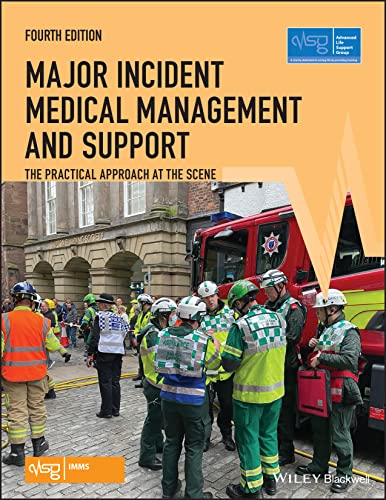 Major Incident Medical Management and Support: The Practical Approach at the Scene (Advanced Life Support Group) von Wiley-Blackwell