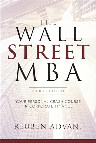 The Wall Street MBA, Third Edition: Your Personal Crash Course in Corporate Finance