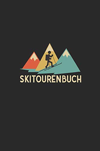 Skitourenbuch: Logbuch für Skitouren, Wintergipfel, Firn- und Pulverschnee Touren Tracks - Notizbuch für Schibergsteiger im Vintage Stil von Independently Published