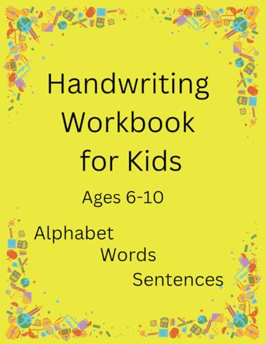 Handwriting Workbook for Kids Ages 6-10: A great learning or practice book, Alphabet, Words, Sentences von Independently published