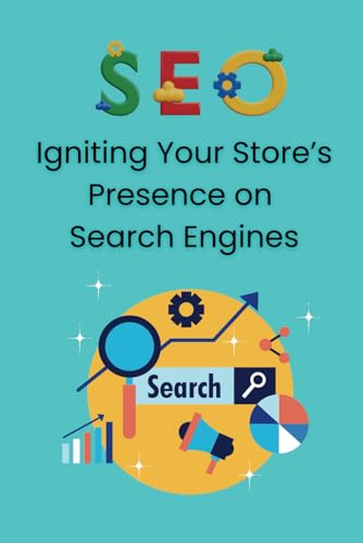 Igniting Your Store's Presence on Search Engines: Master search engines for your online storefront, RISE TO THE TOP! Igniting Your Store's Presence on Search Engines: Master search engines for your online storefront, RISE TO THE TOP! von Independently published