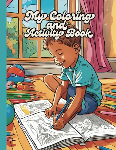 My Coloring and Activity Book: Learn ABCs, Numbers with mazes and dot to dots My Coloring and Activity Book: Learn ABCs, Numbers with mazes and dot to dots von Independently published