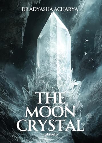 The Moon Crystal von Ukiyoto Publishing