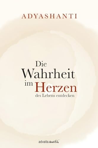Das Wesentliche.: Die Wahrheit im Herzen des Lebens entdecken Das Wesentliche.: Die Wahrheit im Herzen des Lebens entdecken von advaitaMedia