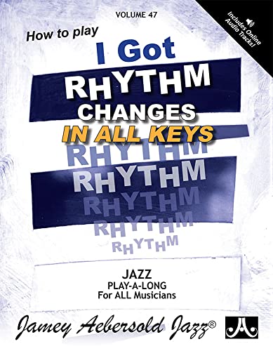 I Got Rhythm: Changes in All Keys, Book & CD (Play- A-long, 47, Band 47)
