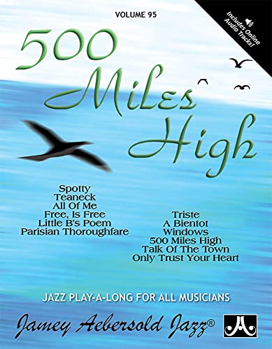 Jamey Aebersold Jazz -- 500 Miles High, Vol 95: Book & CD: Play-A-Long Book and CD Set for All Instrumentalists and Vocalists Jamey Aebersold Jazz -- 500 Miles High, Vol 95: Book & CD: Play-A-Long Book and CD Set for All Instrumentalists and Vocalists
