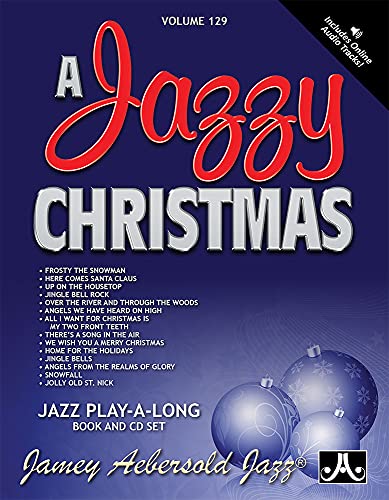 Jamey Aebersold Jazz -- A Jazzy Christmas, Vol 129: Book & 2 CDs: Book & Online Audio (Play- A-long, 129, Band 129)