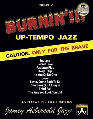 Jamey Aebersold Jazz -- Burnin'!!! Up-Tempo Jazz, Vol 61: Caution: Only for the Brave, Book & CD (Play-a-Long, Band 61)