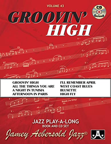 Jamey Aebersold Jazz -- Groovin' High, Vol 43: Book & CD: Jazz Play-Along Vol.43 (Jazz Play-a-long for All Musicians, Band 43)