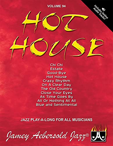 Jamey Aebersold Jazz -- Hot House, Vol 94: Book & CD: Book & Online Audio (Jazz Play-a-long for All Instrumentalists and Vocalists, 94, Band 94)