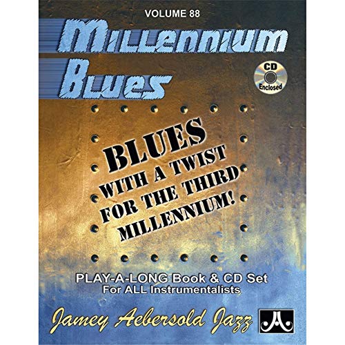 Jamey Aebersold Jazz -- Millennium Blues, Vol 88: Blues with a Twist for the Third Millenium!, Book & CD (Play- A-long, 88, Band 88)