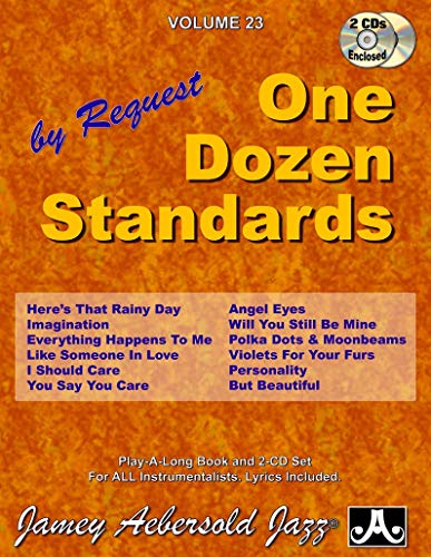 Jamey Aebersold Jazz -- One Dozen Standards by Request, Vol 23: Book & 2 CDs [With CD (Audio)]: Jazz Play-Along Vol.23 (Play- A-long, 23, Band 23)