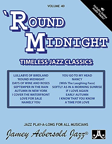 Jamey Aebersold Jazz -- Round Midnight, Vol 40: Timeless Jazz Classics, Book & 2 CDs (Play-a-long, 40, Band 40) von Hal Leonard Publishing Corporation