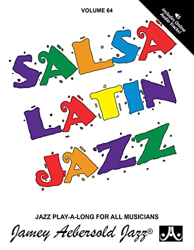 Jamey Aebersold Jazz -- Salsa Latin Jazz, Vol 64: Book & CD: Jazz Play-Along Vol.64 (Play- A-long, 64, Band 64) von Alfred Music